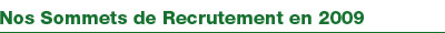 Nos Sommets de Recrutement en 2009